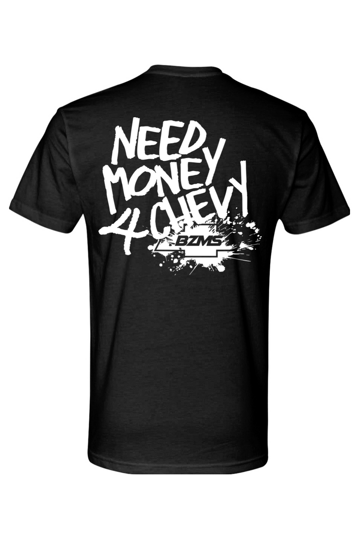 Need Money 4 Chevy Tee