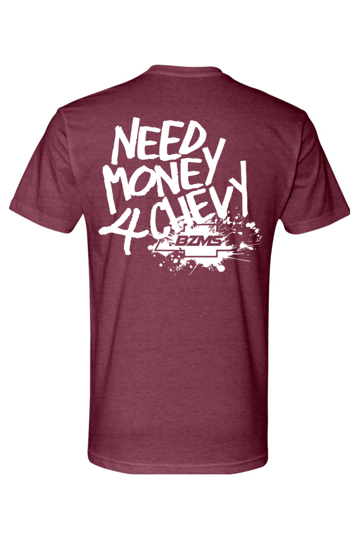 Need Money 4 Chevy Tee