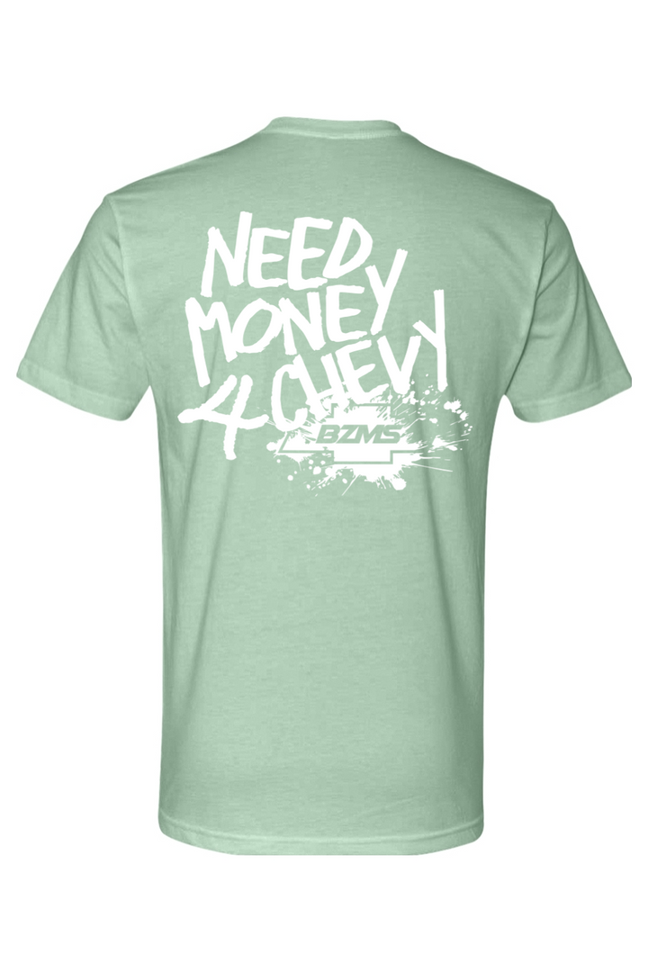 Need Money 4 Chevy Tee