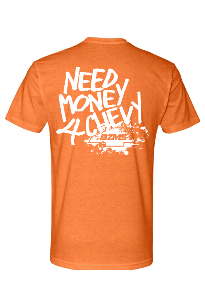 Need Money 4 Chevy Tee